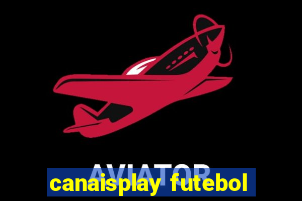 canaisplay futebol